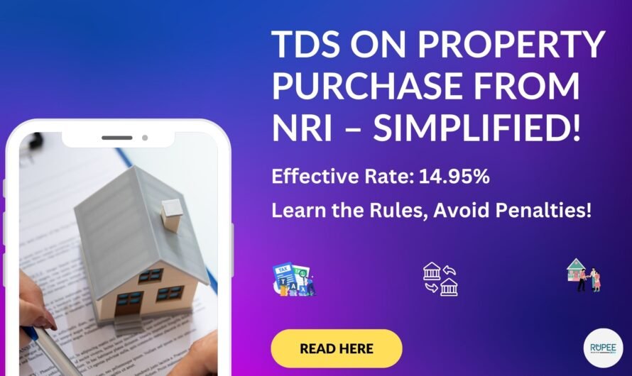 TDS on Property Purchase from NRIs in India: A Simplified Guide for Buyers