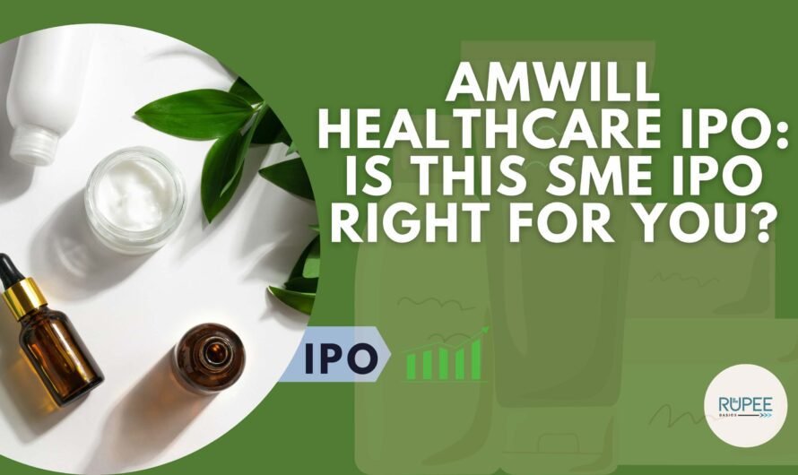 Amwill Healthcare IPO: Is This SME IPO Right for You?