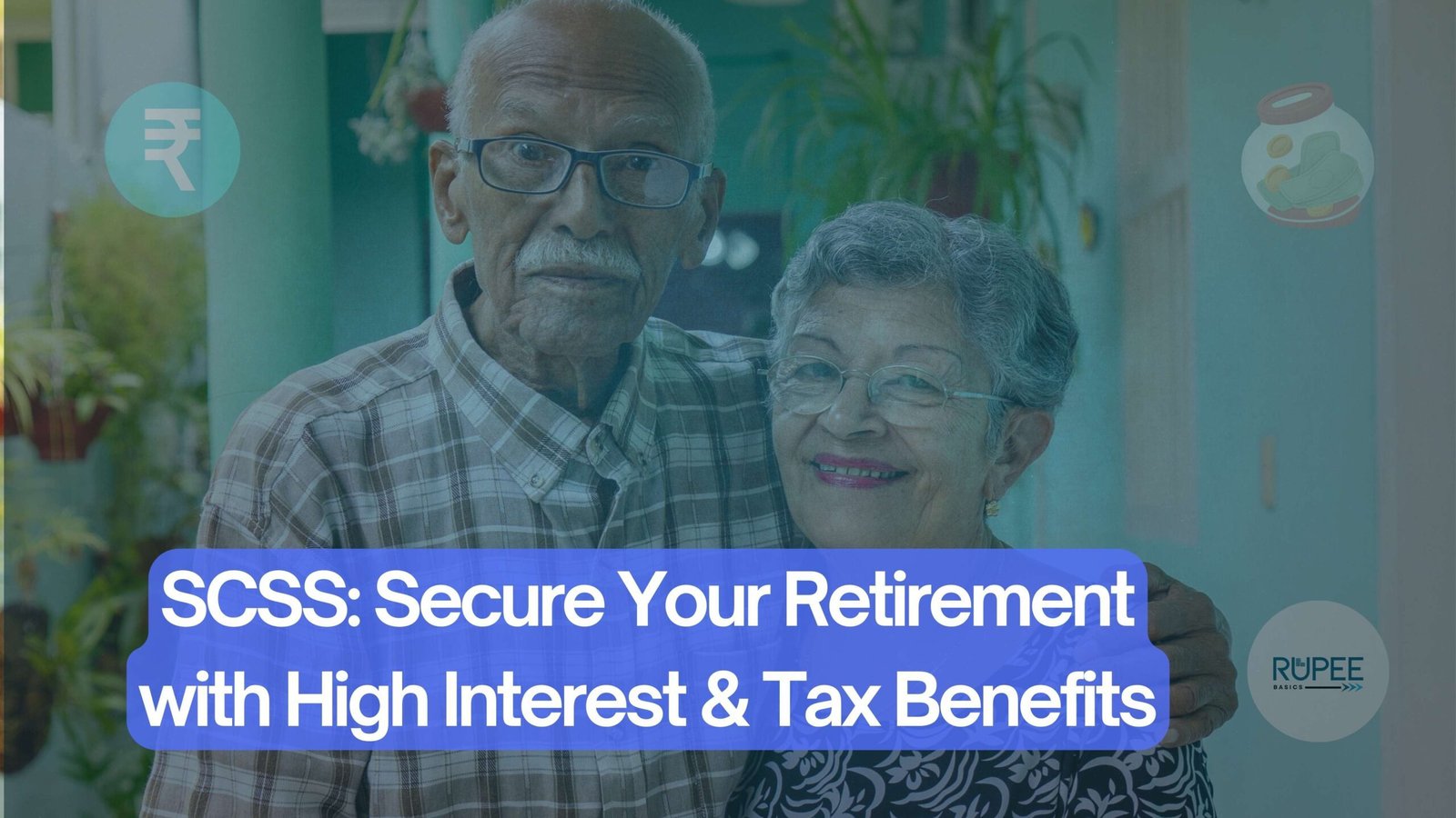 SCSS for Seniors: Unlock High Interest Rates & Tax Benefits in Retirement