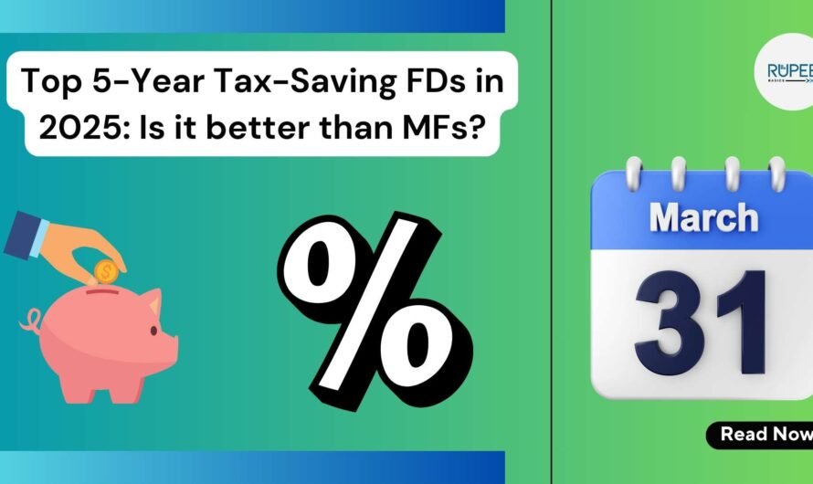Top Tax-Saving FDs in 2025: Section 80C Benefits and Is it better than Mutual funds